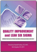 Quality improvement and lean six sigma : meningkatkan kualitas produk dan kinerja perusahaan menuju zero defect