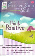 Chicken Soup for The Soul :Think Positive