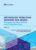 Metodologi Penelitian Ekonomi dan Bisnis; Dilengkapi Alat Bantu Minitab Untuk Pengolahan Data Edisi 2