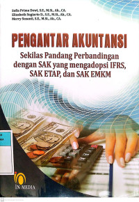 Pengantar akuntansi : sekilas pandang perbandungan dengan SAK yang mengadopsi IFRS, SAK ETAP dan SAK EMKM